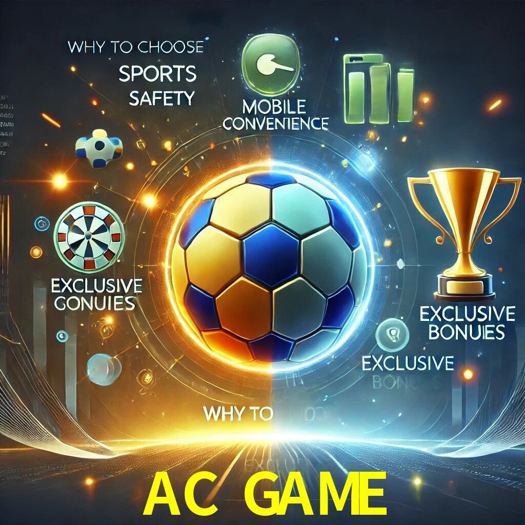 Por Que Escolher o AC GAME?